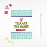 You Are Not Alone Card