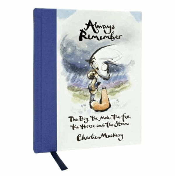 Always Remember: The Boy, the Mole, the Fox, the Horse and the Storm (Hardback)