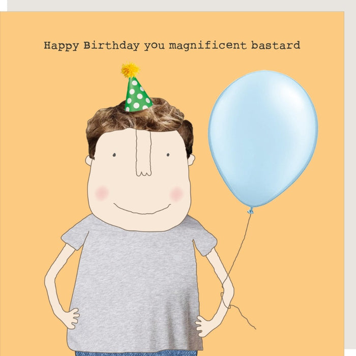 'You Magnificent Bastard' Birthday Boy Card