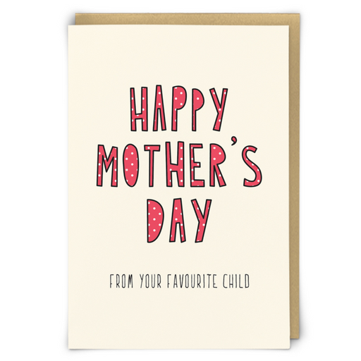 'Happy Mother's Day. From Your Favourite Child' Card