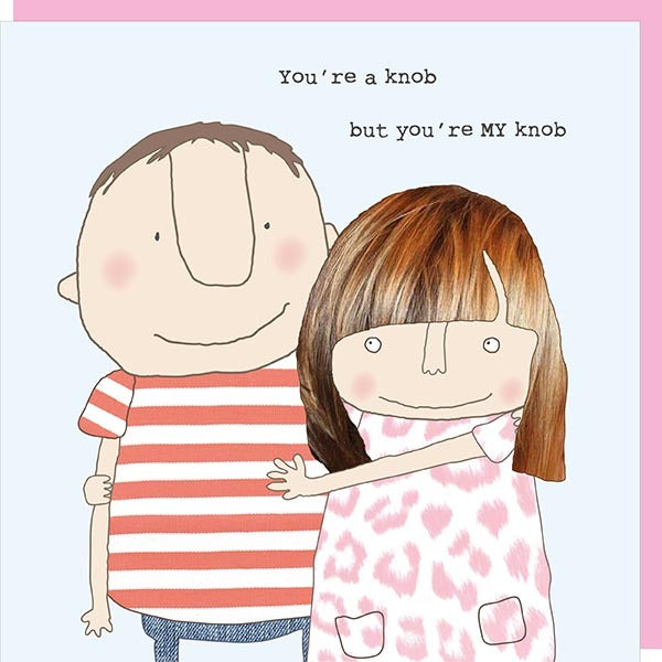 You're A Knob Valentine's Card