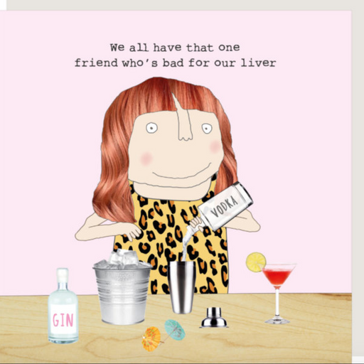 Rosie Made A Thing 'We all have that one friend who's bad for our liver' card