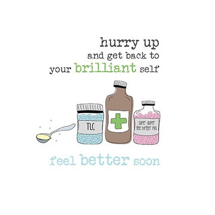 "Hurry Up Back To Your Brilliant Self" Get Well Card