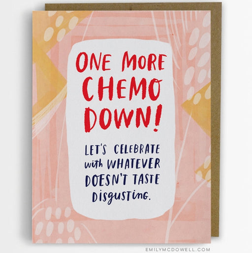 'One More Chemo Down' Empathy Card