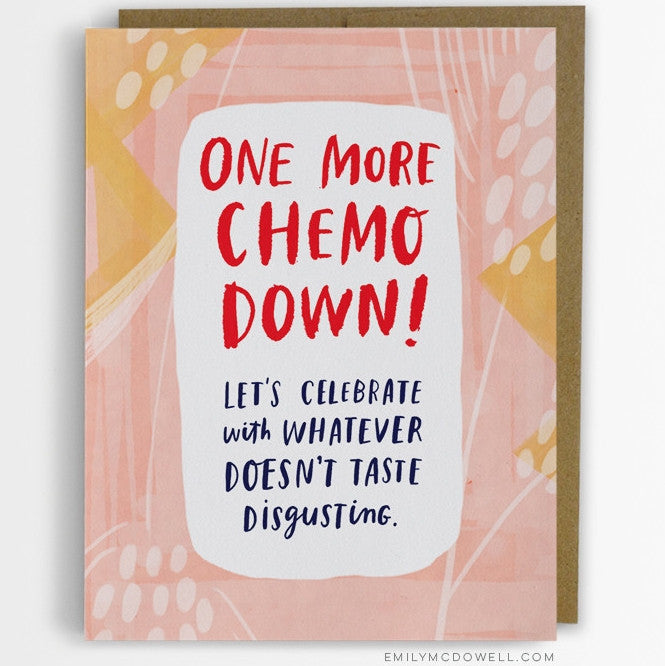 'One More Chemo Down' Empathy Card